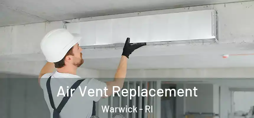  Air Vent Replacement Warwick - RI