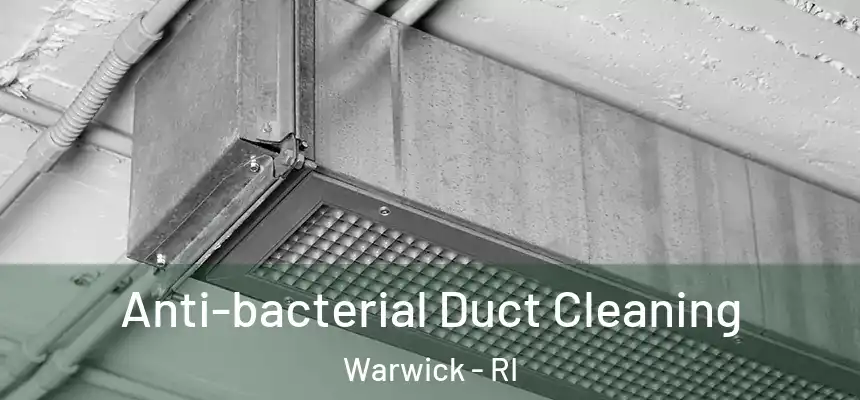  Anti-bacterial Duct Cleaning Warwick - RI