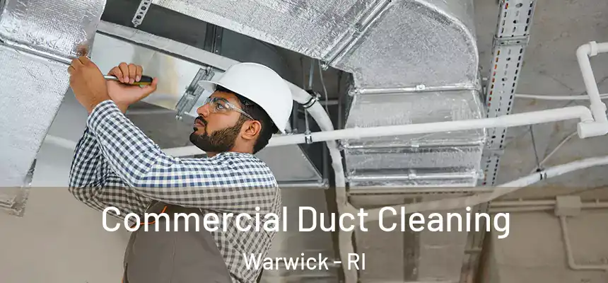  Commercial Duct Cleaning Warwick - RI
