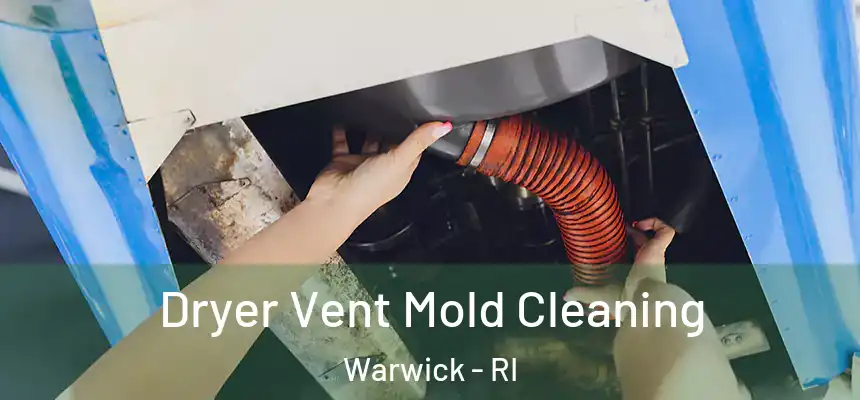 Dryer Vent Mold Cleaning Warwick - RI