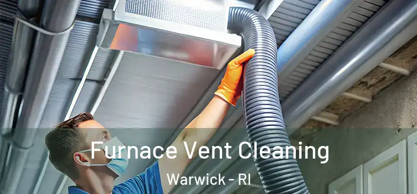Furnace Vent Cleaning Warwick - RI