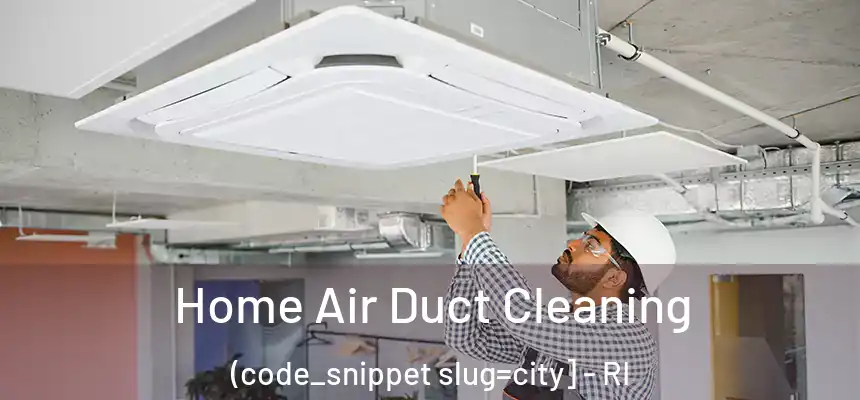  Home Air Duct Cleaning (code_snippet slug=city] - RI