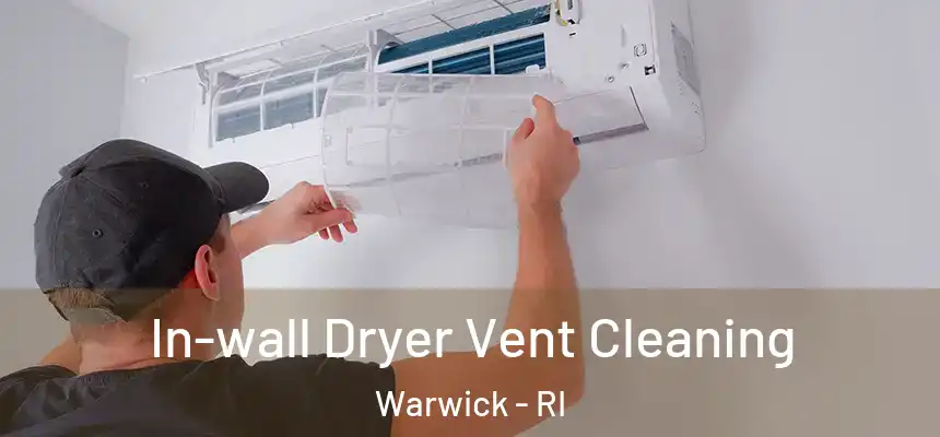 In-wall Dryer Vent Cleaning Warwick - RI