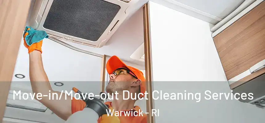  Move-in/Move-out Duct Cleaning Services Warwick - RI
