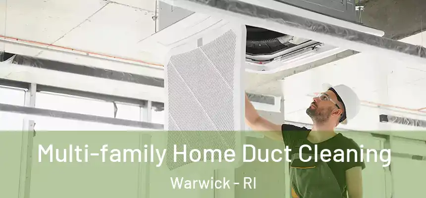  Multi-family Home Duct Cleaning Warwick - RI