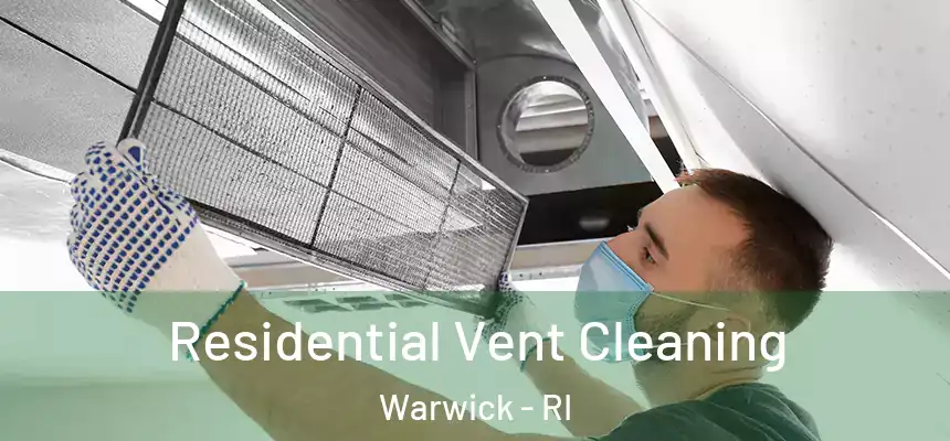  Residential Vent Cleaning Warwick - RI