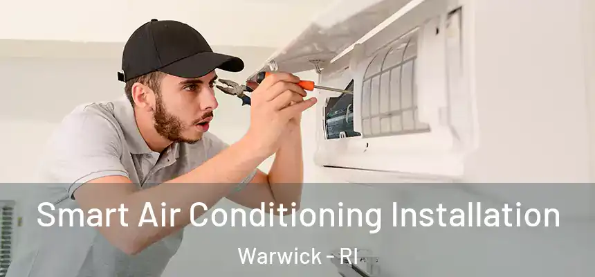 Smart Air Conditioning Installation Warwick - RI