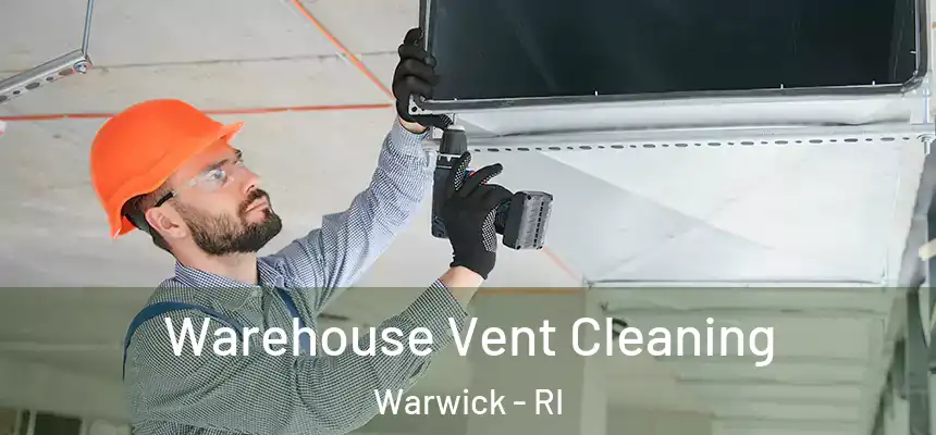 Warehouse Vent Cleaning Warwick - RI